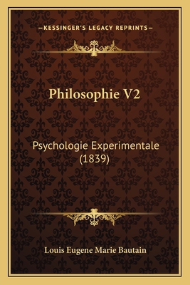 Philosophie V2: Psychologie Experimentale (1839) [French] 1167022815 Book Cover