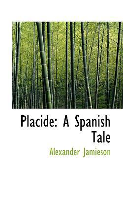 Placide: A Spanish Tale 0554703955 Book Cover