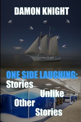 One Side Laughing: Stories Unlike Other Stories B08TFFNDB9 Book Cover