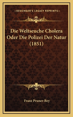 Die Weltseuche Cholera Oder Die Polizei Der Nat... [German] 1168504368 Book Cover