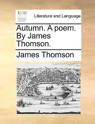 Autumn. a Poem. by James Thomson. 117056822X Book Cover