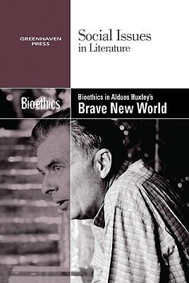 Bioethics in Aldous Huxley's Brave New World 0737748079 Book Cover