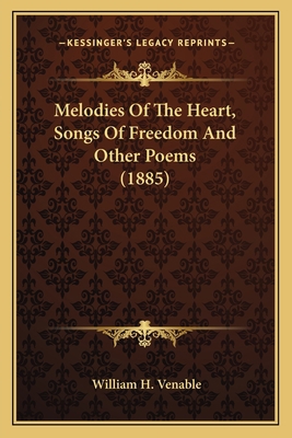 Melodies Of The Heart, Songs Of Freedom And Oth... 1163934046 Book Cover