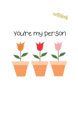 You're My Person: Notebook & JOURNAL 1674938268 Book Cover