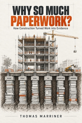 Why So Much Paperwork?: How Construction Turned... B0HJ368P7H Book Cover