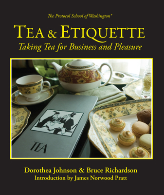 Tea & Etiquette: Taking Tea for Business and Pl... 0983610630 Book Cover