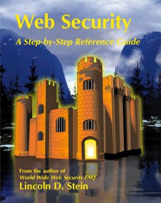 Web Security: A Step-By-Step Reference Guide 0201634899 Book Cover
