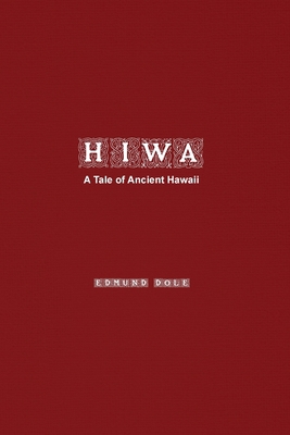 Hiwa: A Tale of Ancient Hawaii 1774819260 Book Cover