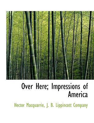 Over Here; Impressions of America 1140277766 Book Cover