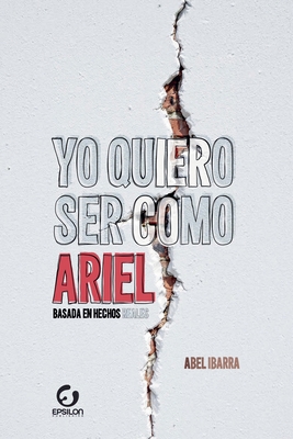 Yo quiero ser como Ariel [Spanish] B0DWZM3L1L Book Cover