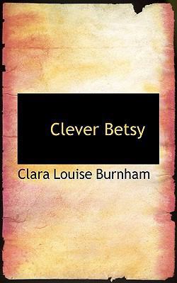 Clever Betsy 1117151352 Book Cover