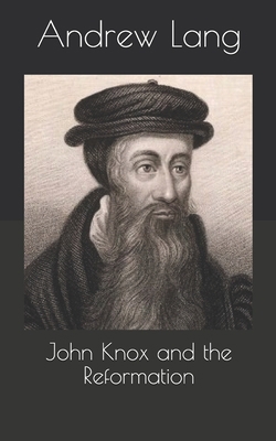 John Knox and the Reformation B086FTS9DV Book Cover