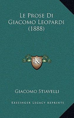 Le Prose Di Giacomo Leopardi (1888) [Italian] 1166842819 Book Cover