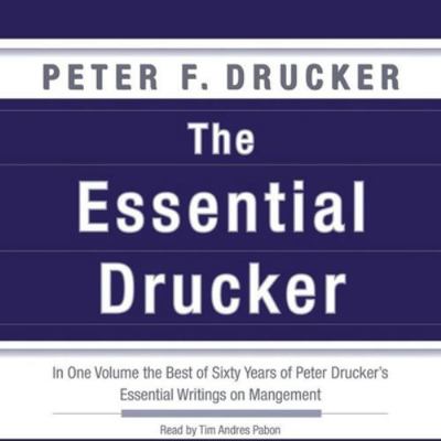 The Essential Drucker: In One Volume the Best o... 1504657519 Book Cover