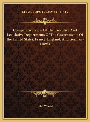 Comparative View Of The Executive And Legislati... 1169478794 Book Cover