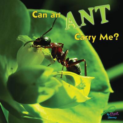 Can an Ant Carry Me? 1604725362 Book Cover