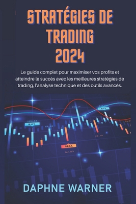 Stratégies de Trading 2024: Le guide complet po... [French] B0CSF88H6M Book Cover