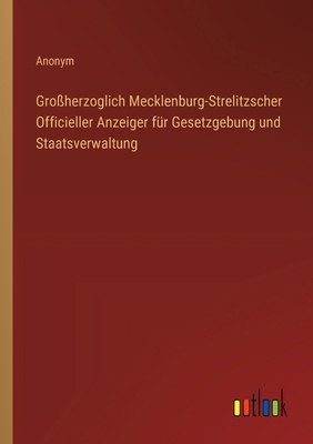 Großherzoglich Mecklenburg-Strelitzscher Offici... [German] 3368644122 Book Cover