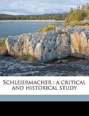 Schleiermacher: A Critical and Historical Study 1177568802 Book Cover