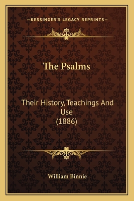 The Psalms: Their History, Teachings And Use (1... 116404317X Book Cover