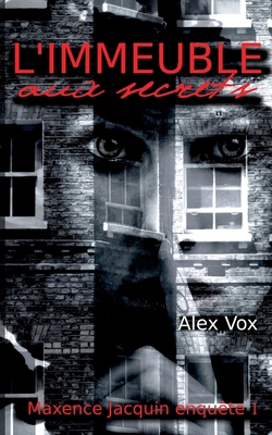L'immeuble aux secrets: Une enquête de Maxence ... [French] 2322376604 Book Cover