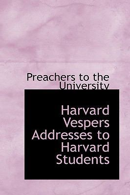 Harvard Vespers Addresses to Harvard Students 1110673361 Book Cover