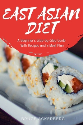 East Asian Diet: A Beginner's Step-by-Step Guid... B0D3FZCL4K Book Cover