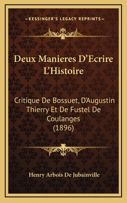 Deux Manieres D'Ecrire L'Histoire: Critique De ... [French] 1168578582 Book Cover