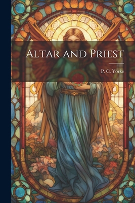 Altar and Priest 1022008129 Book Cover