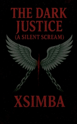 The dark justice (A silent scream) B0FMYTWF6J Book Cover