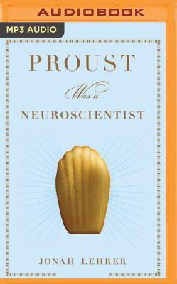 Proust Was a Neuroscientist 1536627631 Book Cover