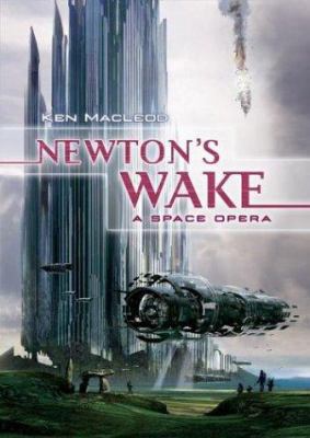 Newton's Wake: A Space Opera 0765305038 Book Cover