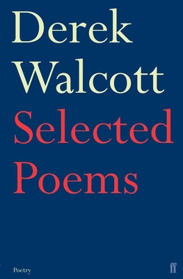 Selected Poems of Derek Walcott 0571227112 Book Cover