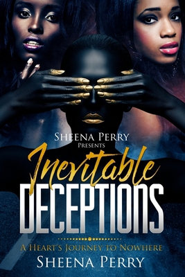 Inevitable Deceptions: A Heart's Journey to Now... 099869990X Book Cover