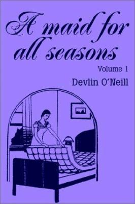 A Maid for All Seasons: Volume 1 0595223575 Book Cover