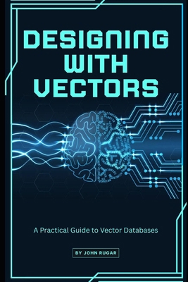Designing with Vectors: A Practical Guide to Ve... B0FZGDJD1Z Book Cover