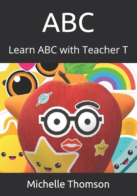 ABC: Learn ABC with Teacher T Book Cover