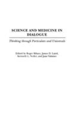 Science and Medicine in Dialogue: Thinking Thro... 0275978729 Book Cover