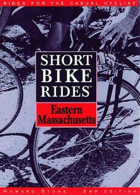 Short Bike Rides in Eastern Massachusetts 0762700777 Book Cover