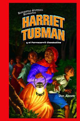 Harriet Tubman Y El Ferrocarril Clandestino (Ha... [Spanish] 1435885635 Book Cover