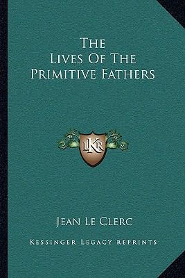 The Lives Of The Primitive Fathers 1163112631 Book Cover