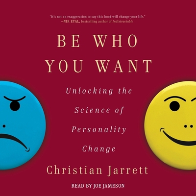 Be Who You Want: Unlocking the Science of Perso... 1797126253 Book Cover