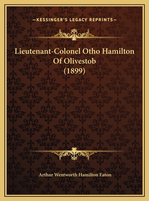 Lieutenant-Colonel Otho Hamilton Of Olivestob (... 1169420613 Book Cover