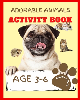 Adorable Animals Activity Book Volume 1: Pets 2970151103 Book Cover