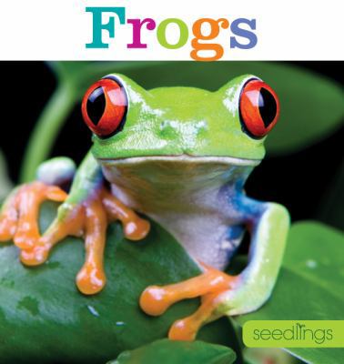 Seedlings: Frogs 1628320427 Book Cover