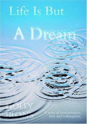Life Is But a Dream 1412041163 Book Cover