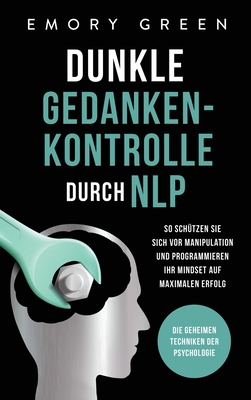 Dunkle Gedankenkontrolle durch NLP: Die geheime... [German] 1647801966 Book Cover