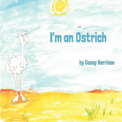I'm an Ostrich 0985365048 Book Cover