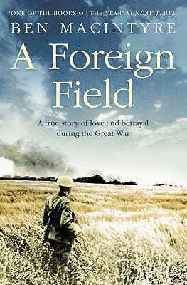 A Foreign Field: A True Story of Love and Betra... 0006531717 Book Cover