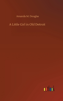 A Little Girl in Old Detroit 3752367792 Book Cover